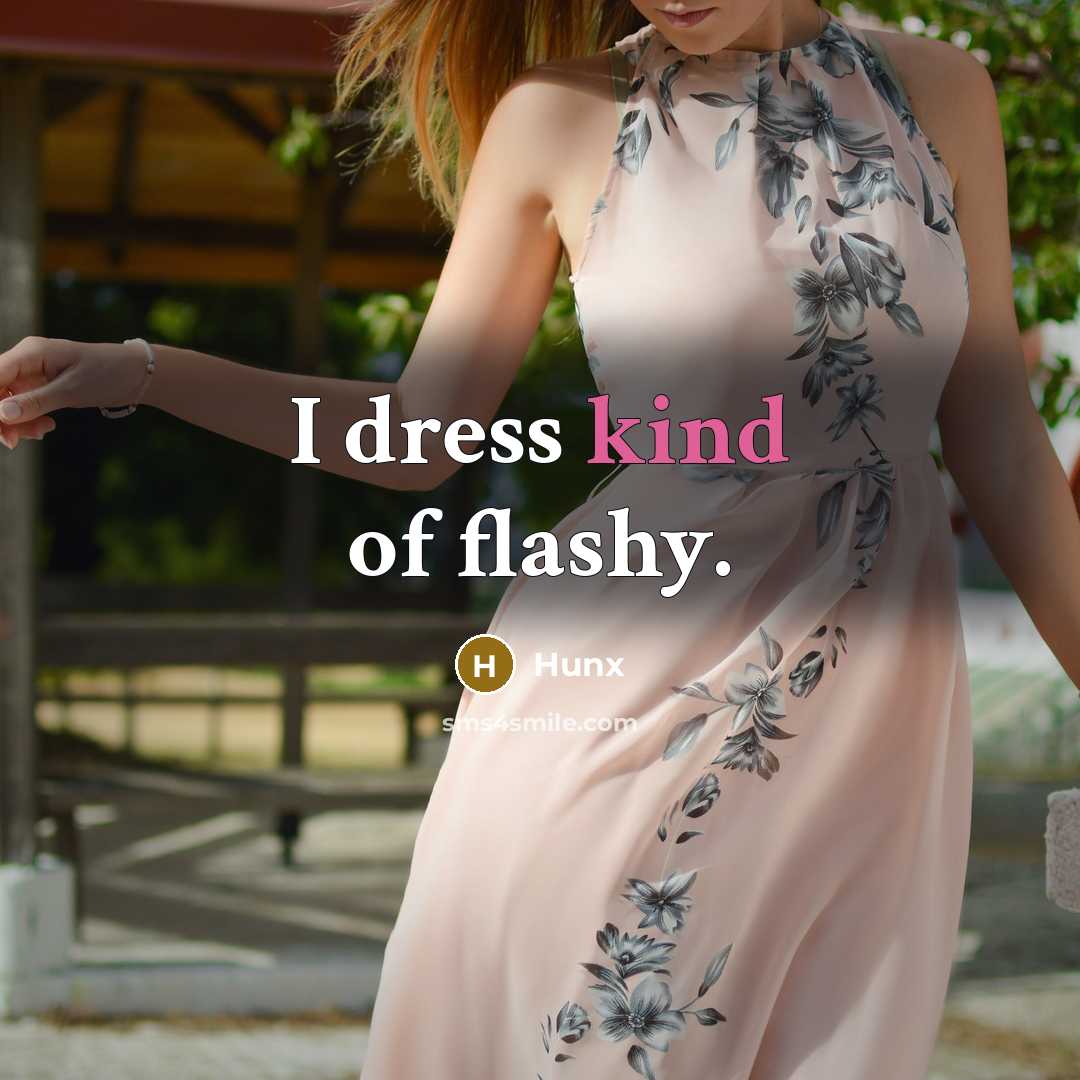 “I dress kind of flashy.…” quote by Hunx
