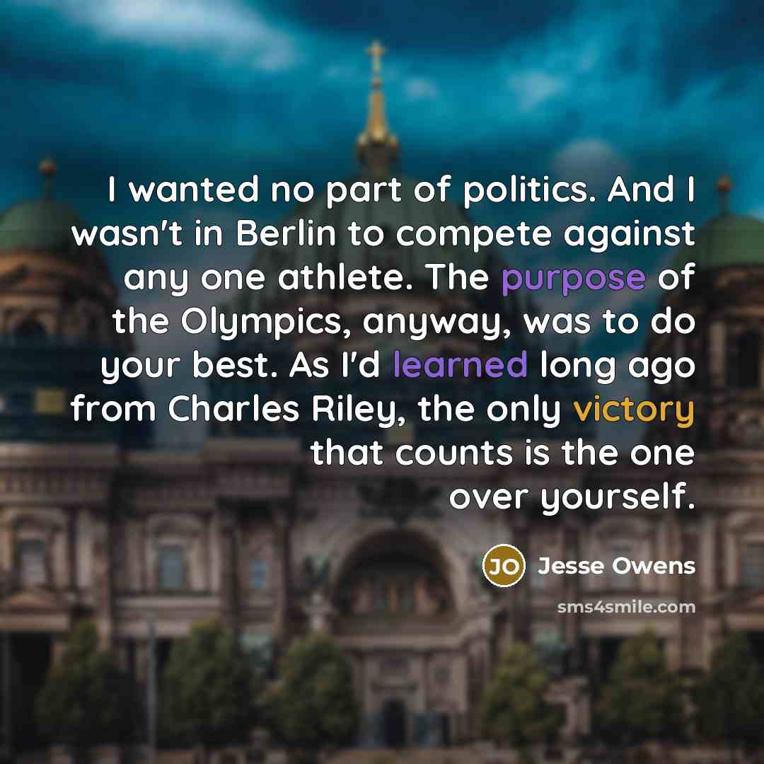 “I wanted no part of politics. And I wasn't in…” quote by Jesse Owens