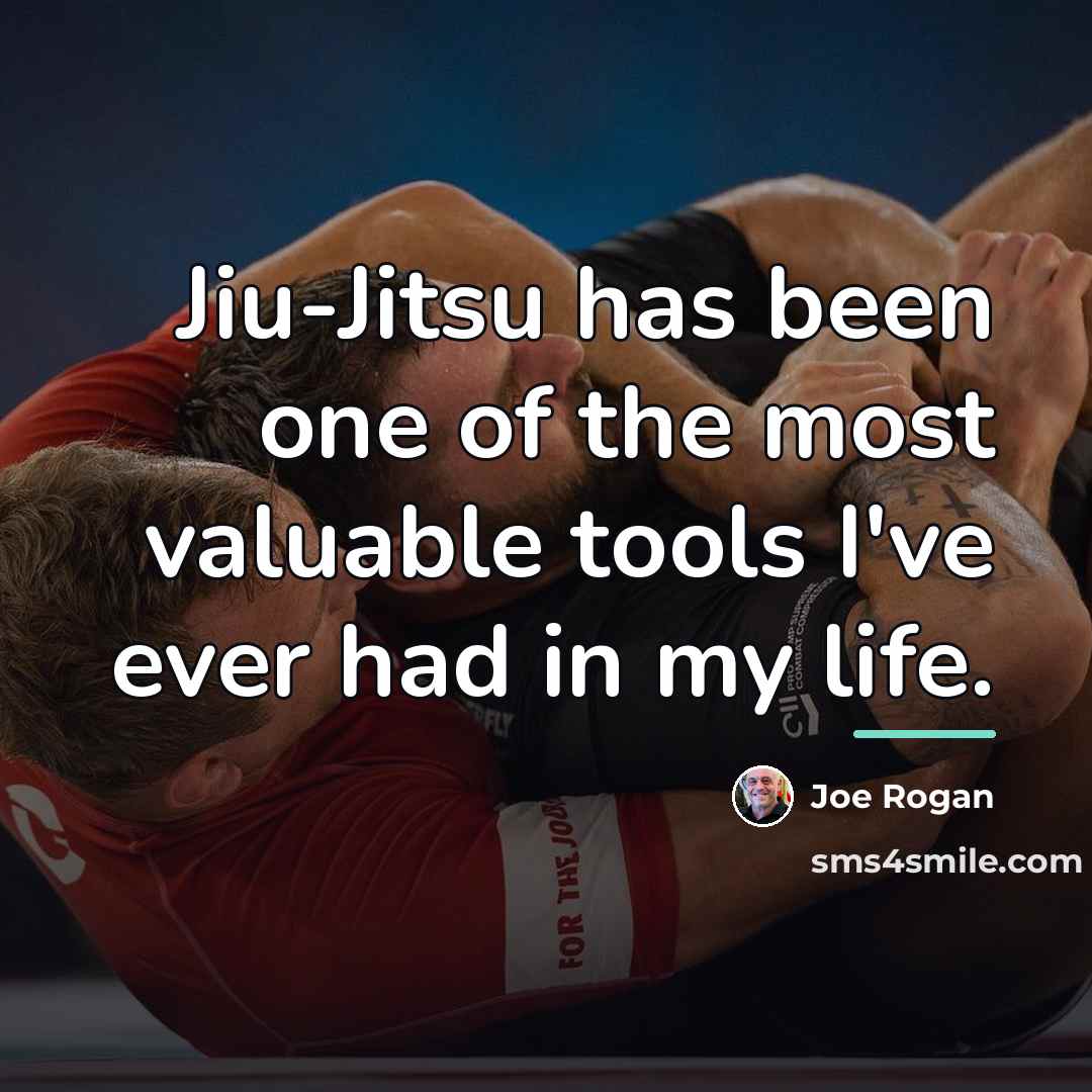 “Jiu-Jitsu has been one of the most valuable tools I've…” quote by Joe Rogan
