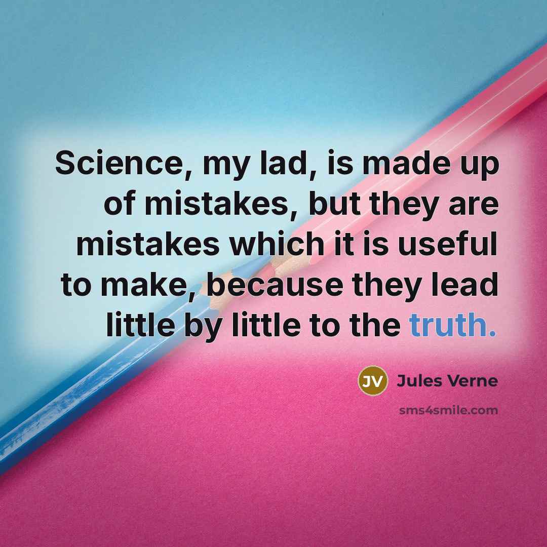 “Science, my lad, is made up of mistakes, but they…” quote by Jules Verne