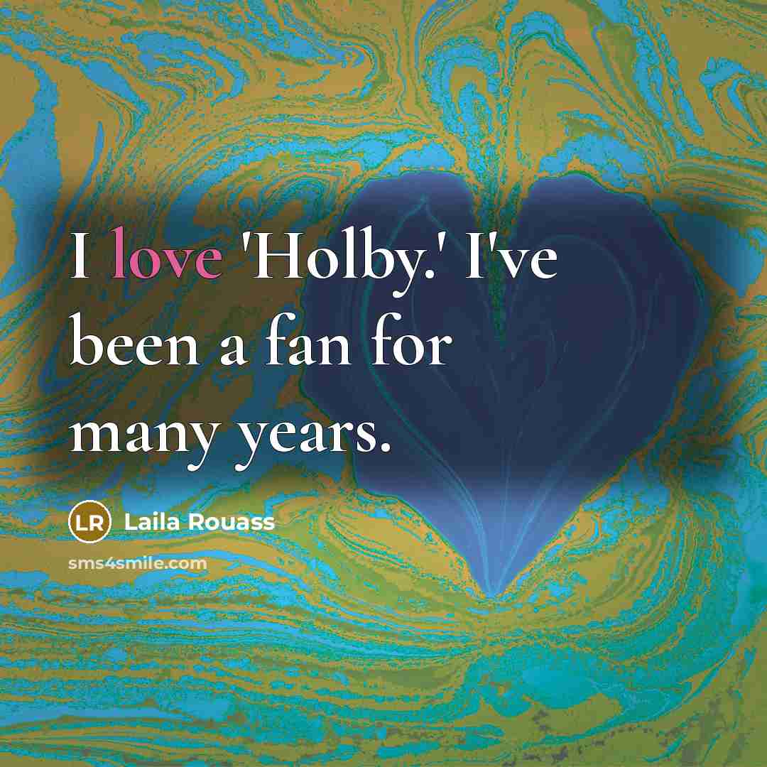 “I love 'Holby.' I've been a fan for many years.…” quote by Laila Rouass