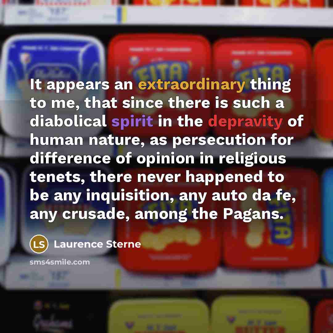 “It appears an extraordinary thing to me, that since there…” quote by Laurence Sterne