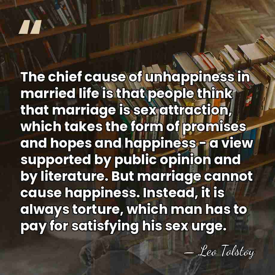 The chief cause of unhappiness in married life is that people think&hellip; - Leo Tolstoy