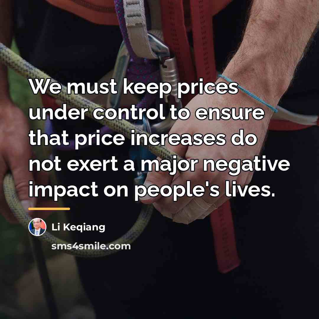 “We must keep prices under control to ensure that price…” quote by Li Keqiang