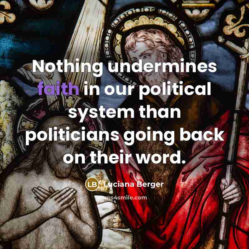 “Nothing undermines faith in our political system than politicians going…” quote by Luciana Berger