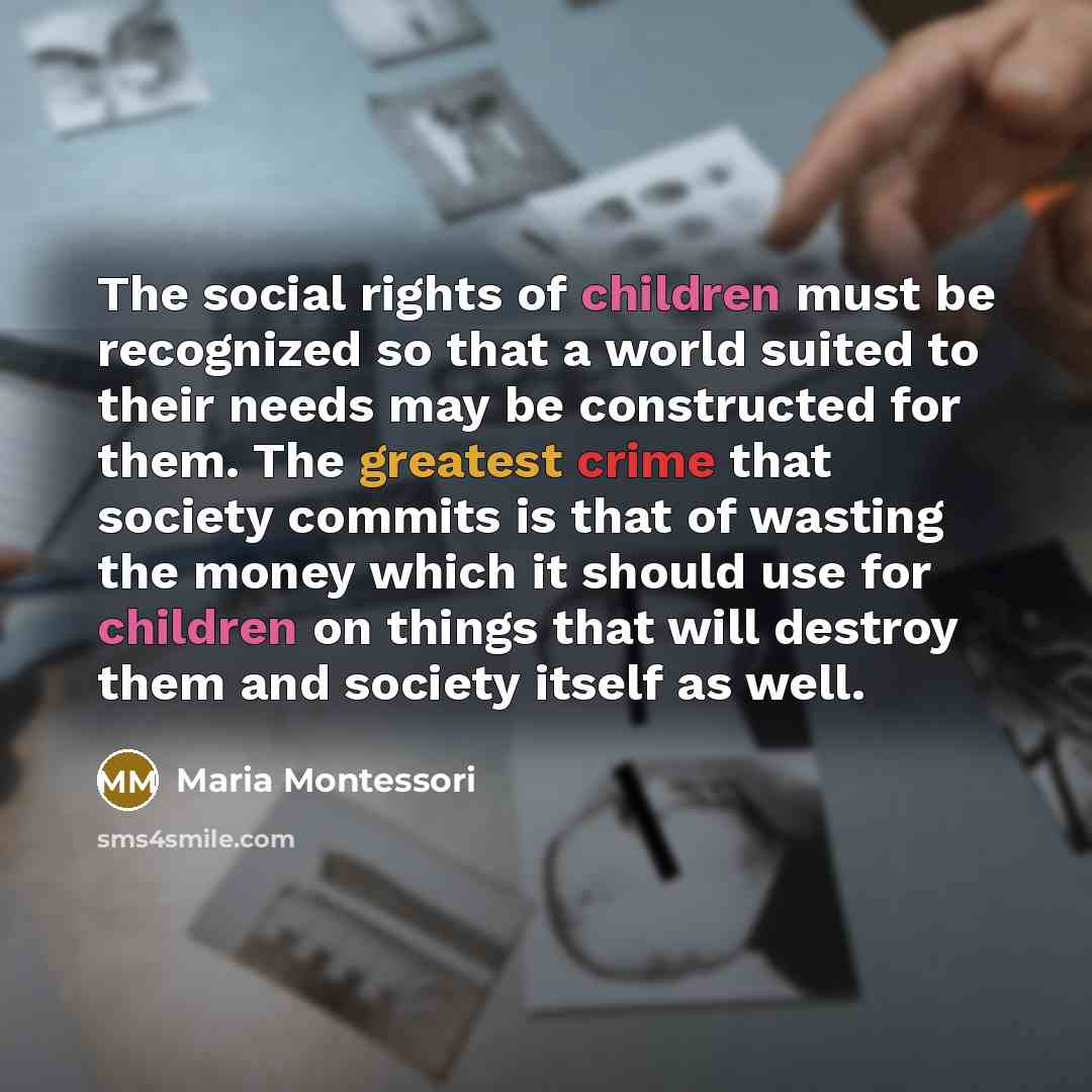 “The social rights of children must be recognized so that…” quote by Maria Montessori