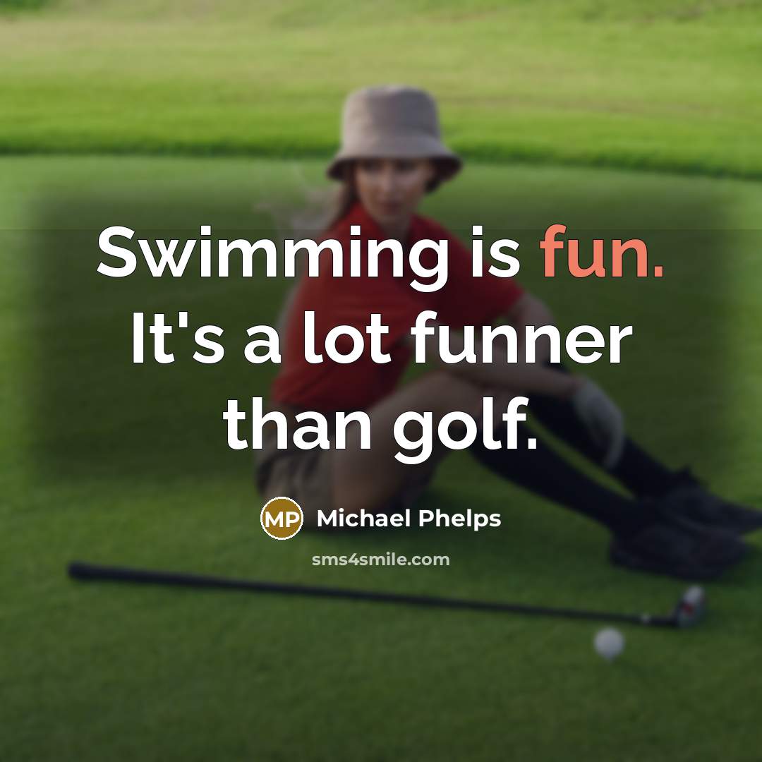 “Swimming is fun. It's a lot funner than golf.…” quote by Michael Phelps