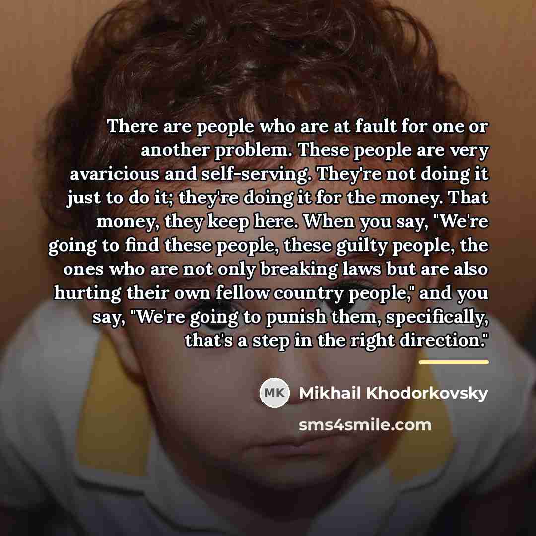 “There are people who are at fault for one or…” quote by Mikhail Khodorkovsky