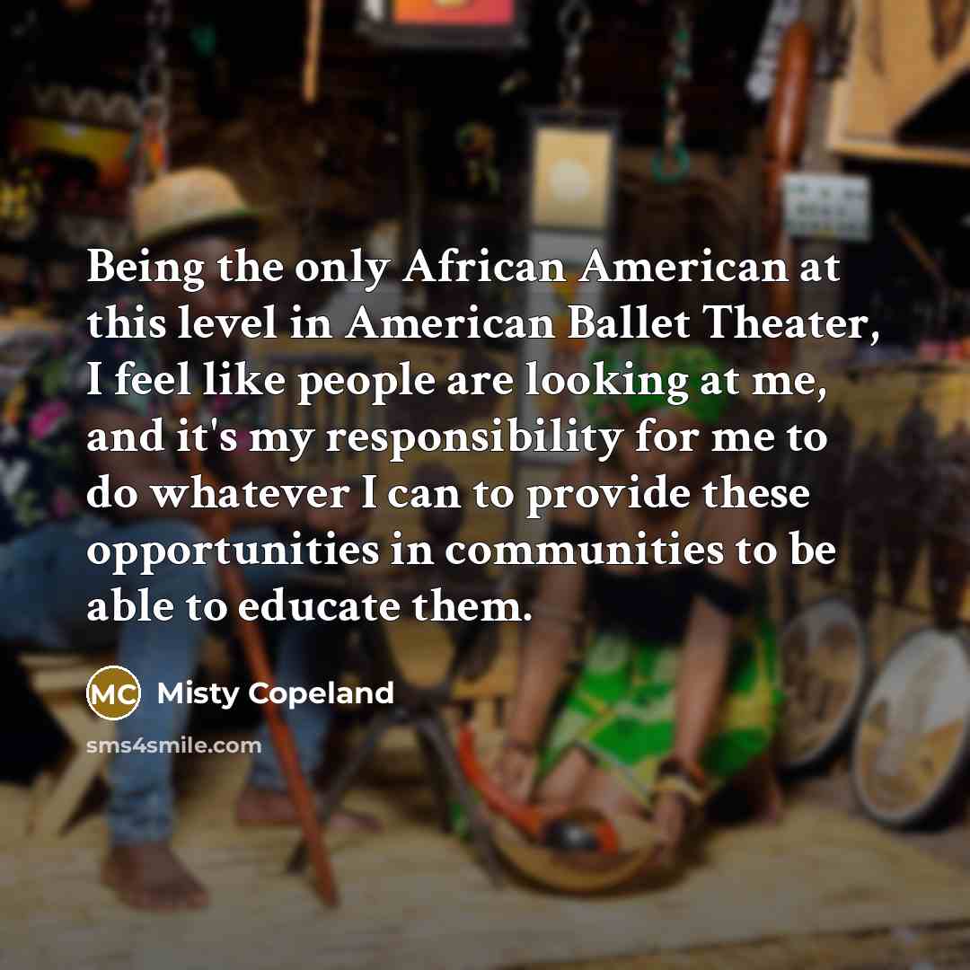“Being the only African American at this level in American…” quote by Misty Copeland