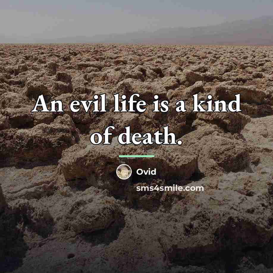 “An evil life is a kind of death.…” quote by Ovid