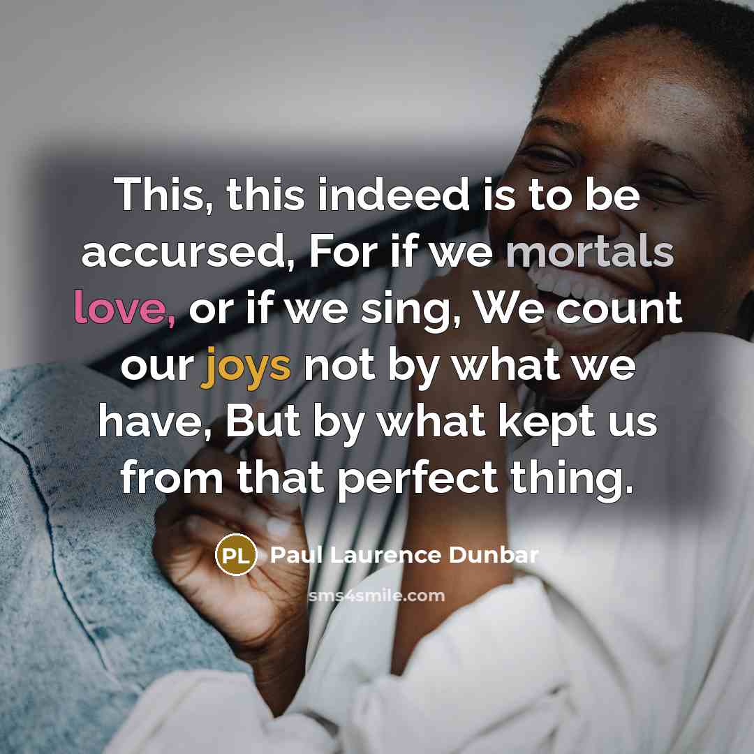 “This, this indeed is to be accursed, For if we…” quote by Paul Laurence Dunbar