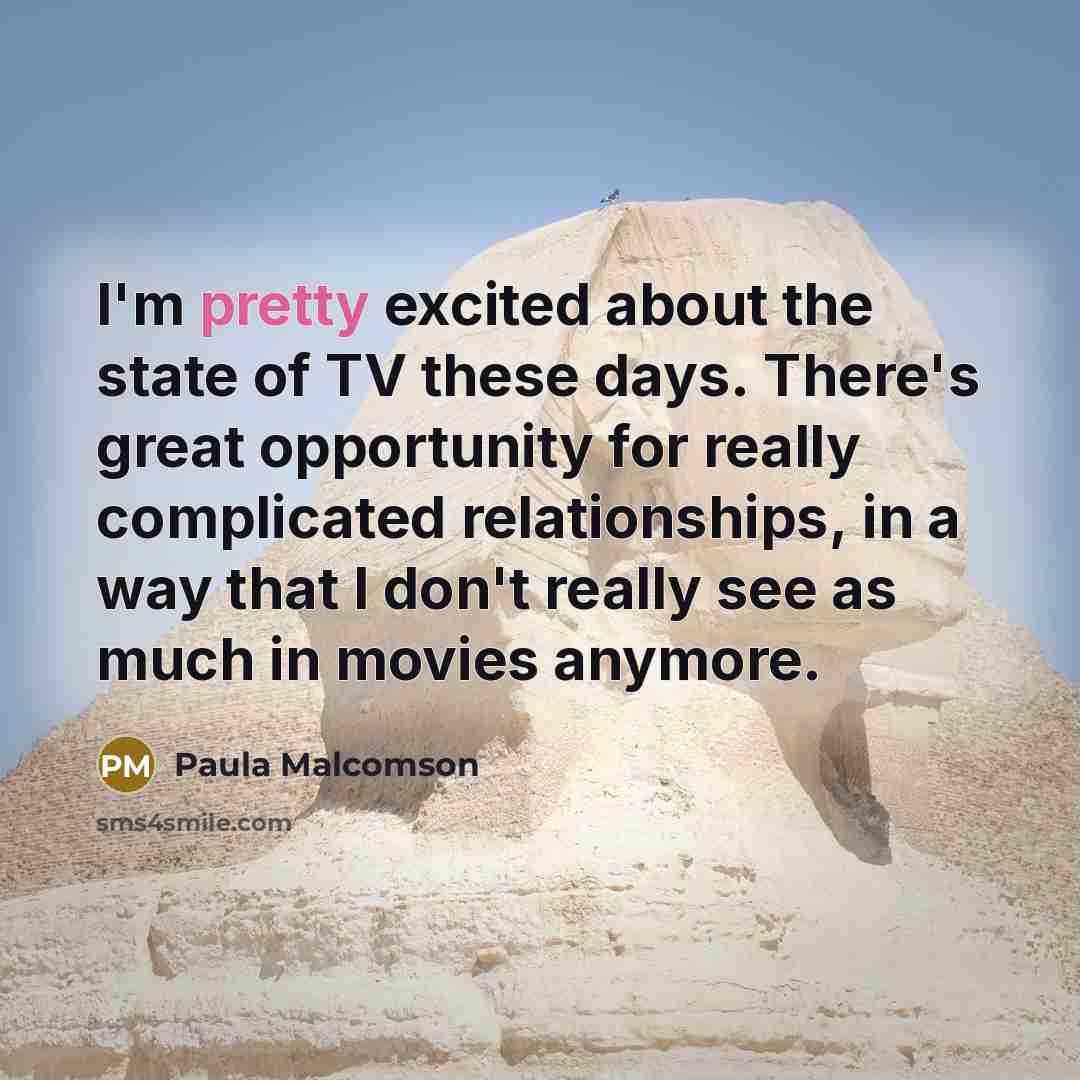“I'm pretty excited about the state of TV these days.…” quote by Paula Malcomson