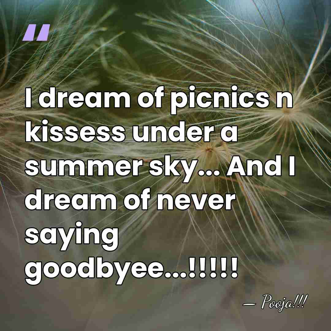 I dream of picnics n kissess under a summer sky... And I&hellip; - Pooja!!!