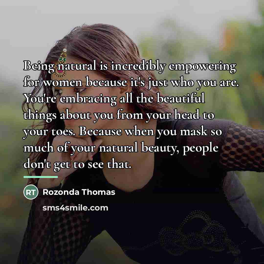 “Being natural is incredibly empowering for women because it's just…” quote by Rozonda Thomas