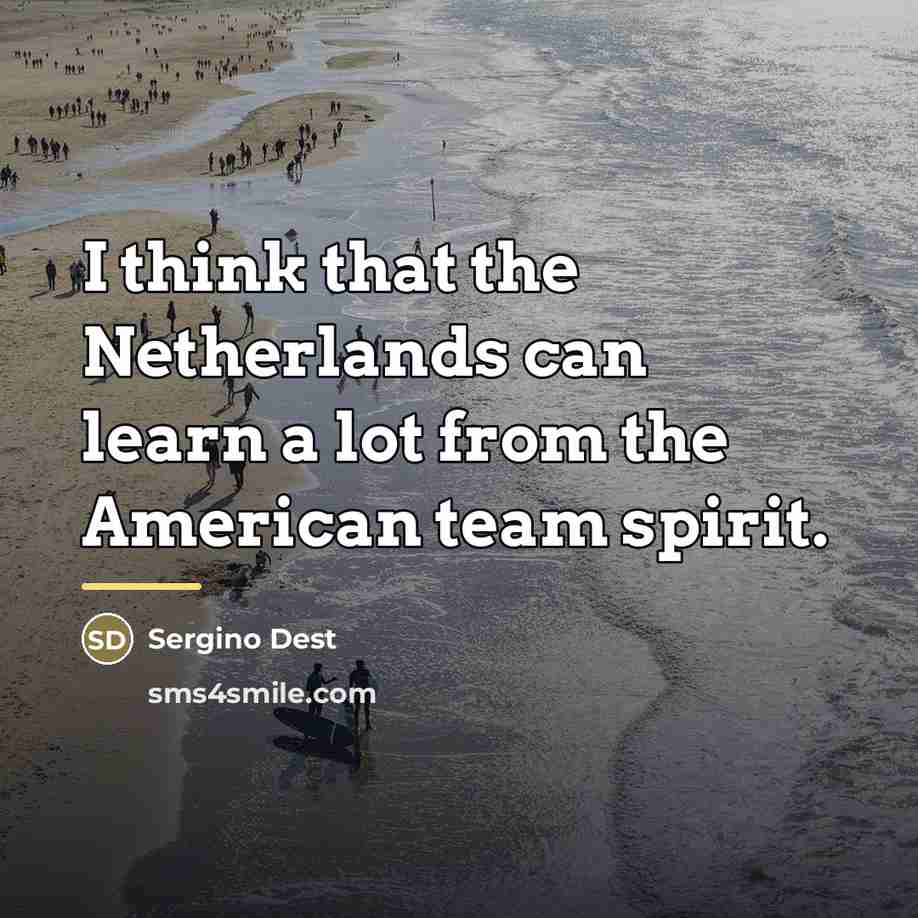 “I think that the Netherlands can learn a lot from…” quote by Sergino Dest