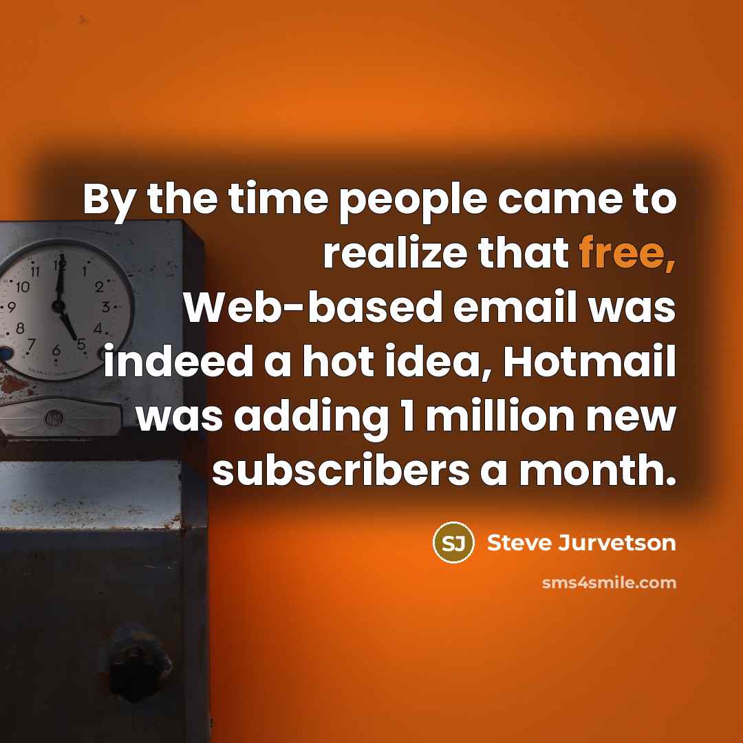 “By the time people came to realize that free, Web-based…” quote by Steve Jurvetson