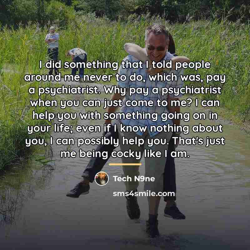 “I did something that I told people around me never…” quote by Tech N9ne