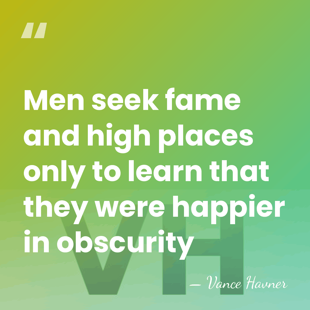 Men seek fame and high places only to learn that they were&hellip; - Vance Havner