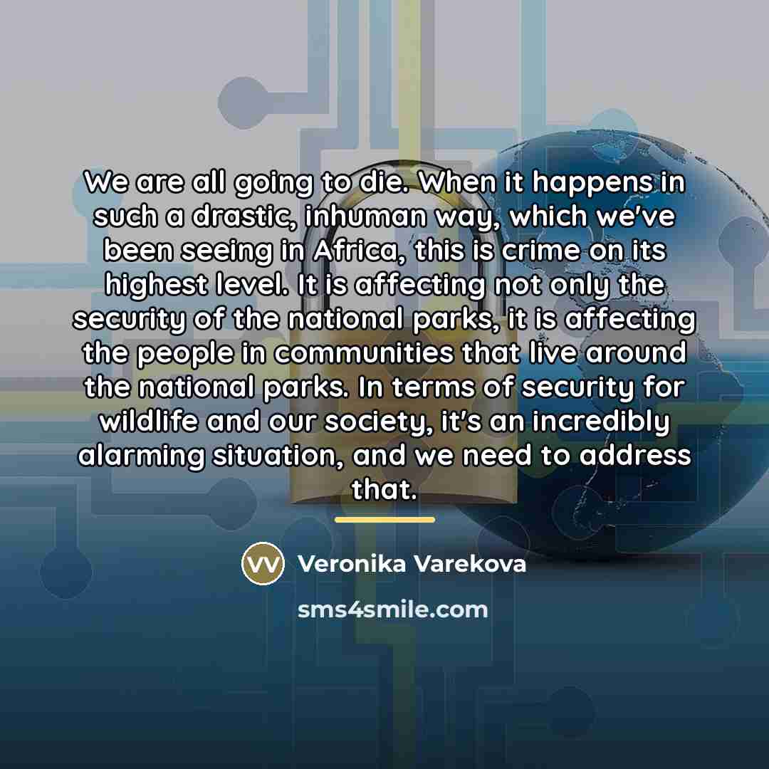 “We are all going to die. When it happens in…” quote by Veronika Varekova