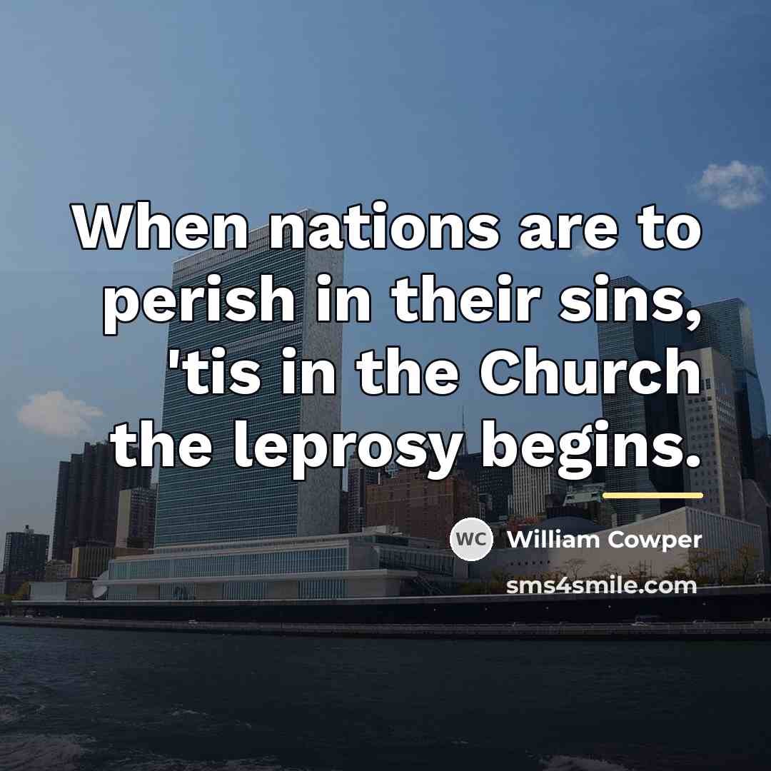 “When nations are to perish in their sins, 'tis in…” quote by William Cowper
