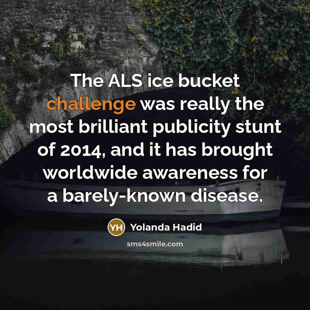 “The ALS ice bucket challenge was really the most brilliant…” quote by Yolanda Hadid