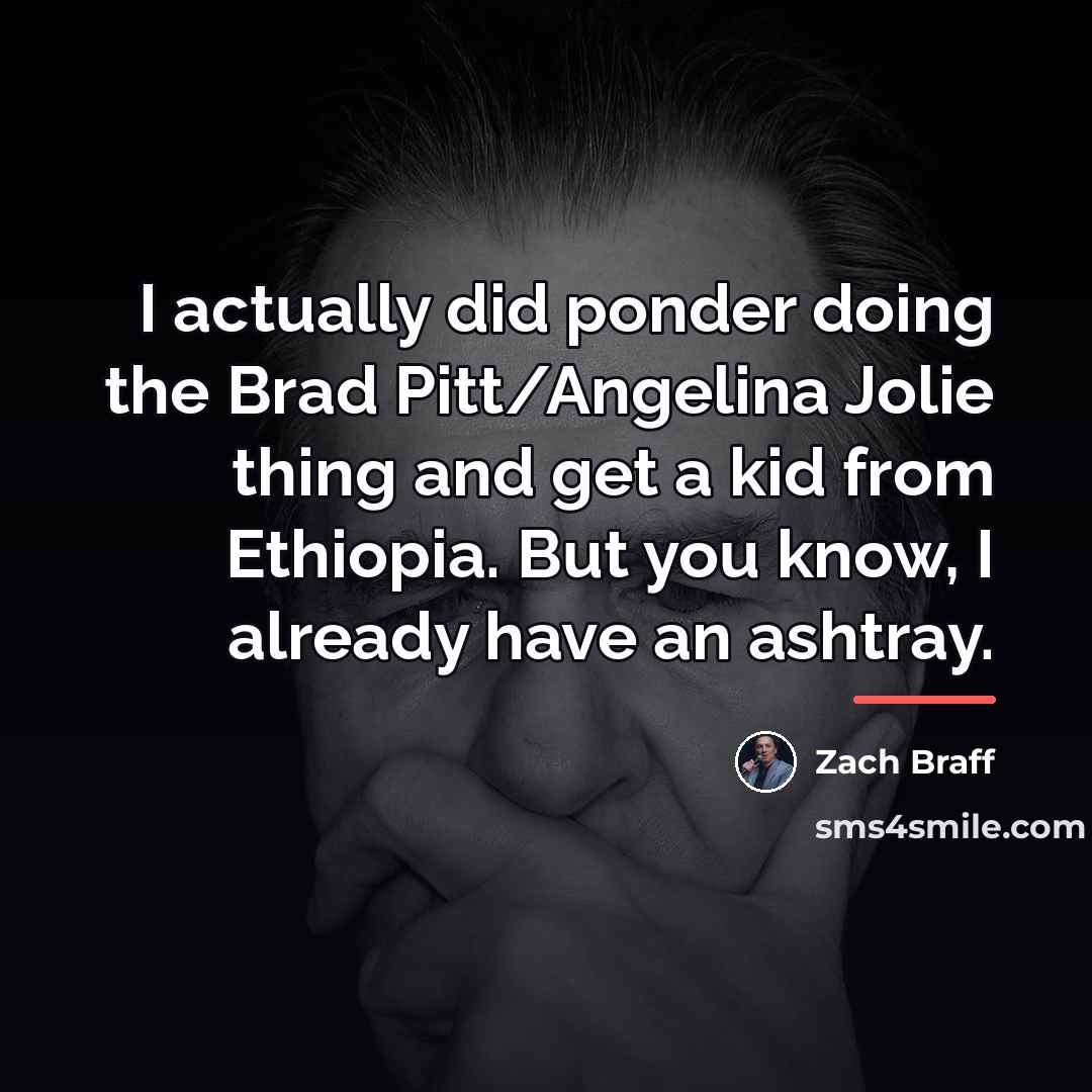 “I actually did ponder doing the Brad Pitt/Angelina Jolie thing…” quote by Zach Braff