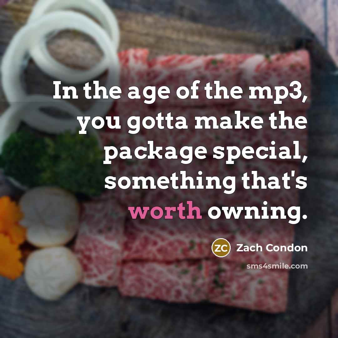 “In the age of the mp3, you gotta make the…” quote by Zach Condon