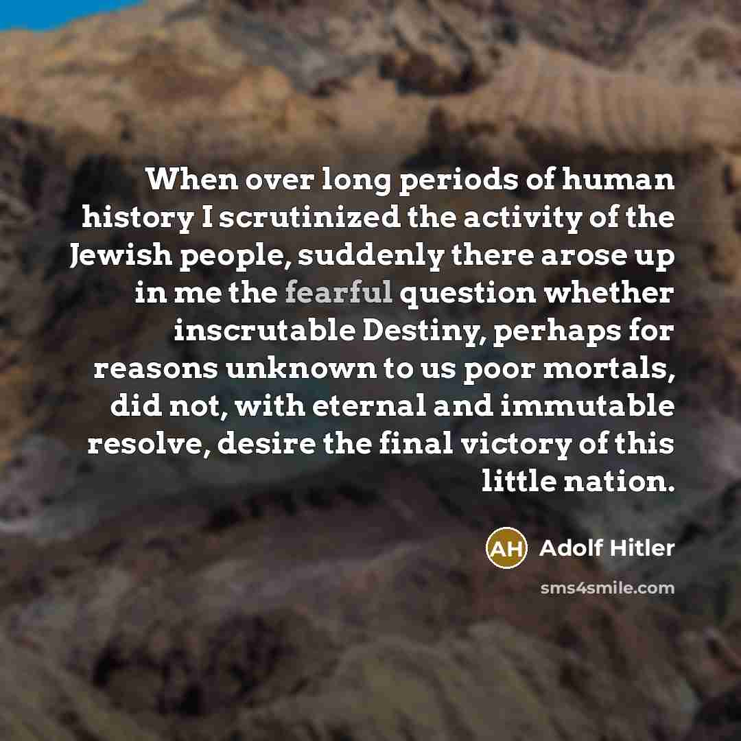 “When over long periods of human history I scrutinized the…” quote by Adolf Hitler