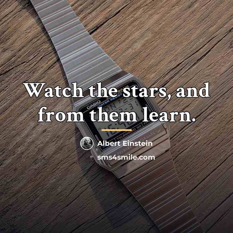 “Watch the stars, and from them learn.…” quote by Albert Einstein