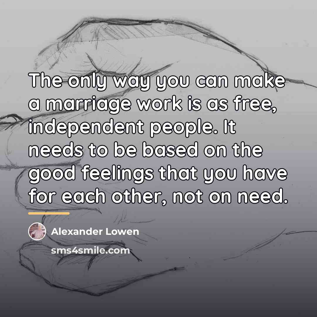 “The only way you can make a marriage work is…” quote by Alexander Lowen