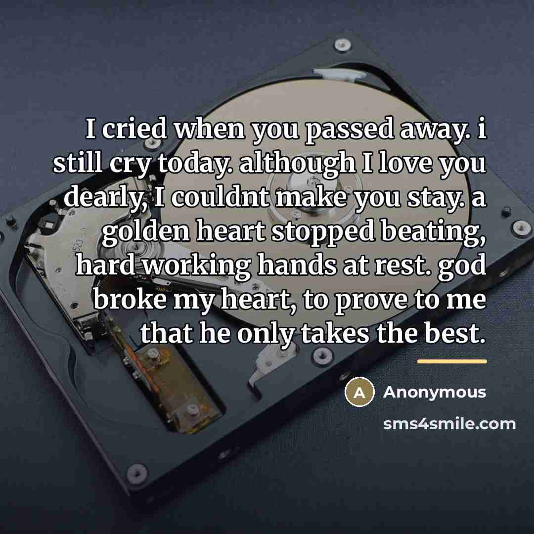 “I cried when you passed away. i still cry today.…” quote by Anonymous