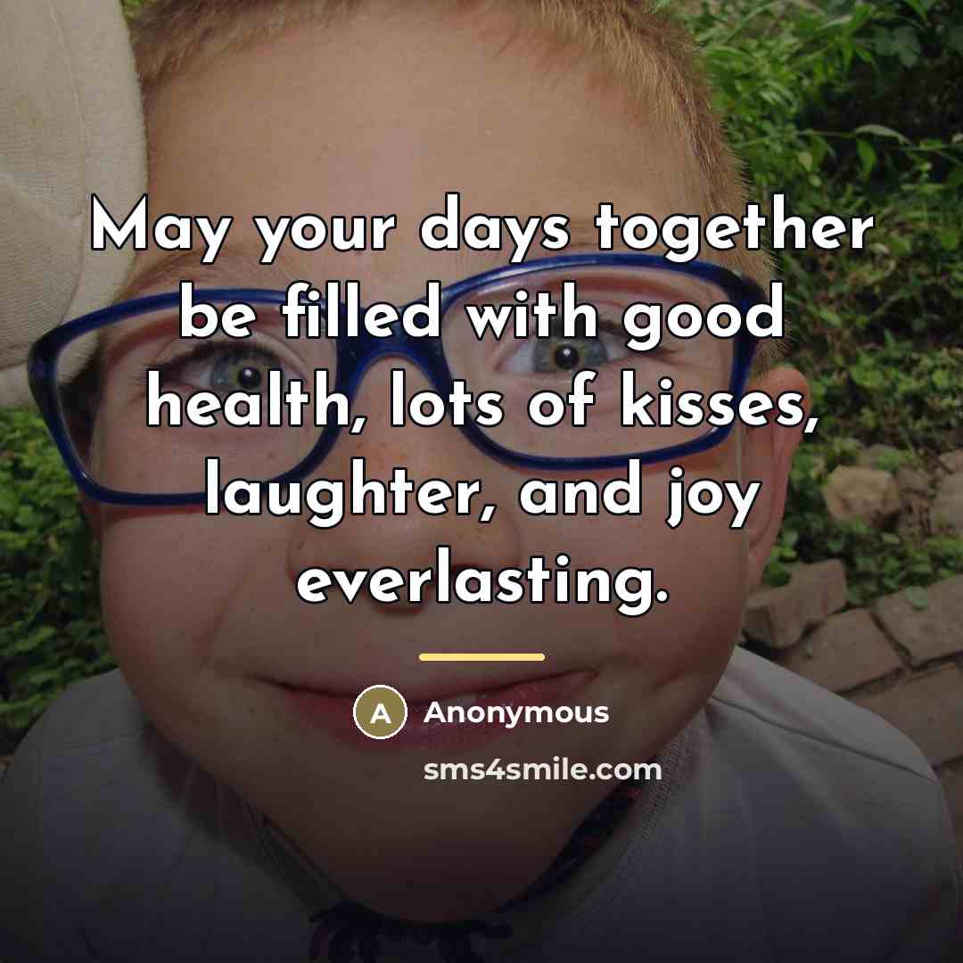 “May your days together be filled with good health, lots…” quote by Anonymous