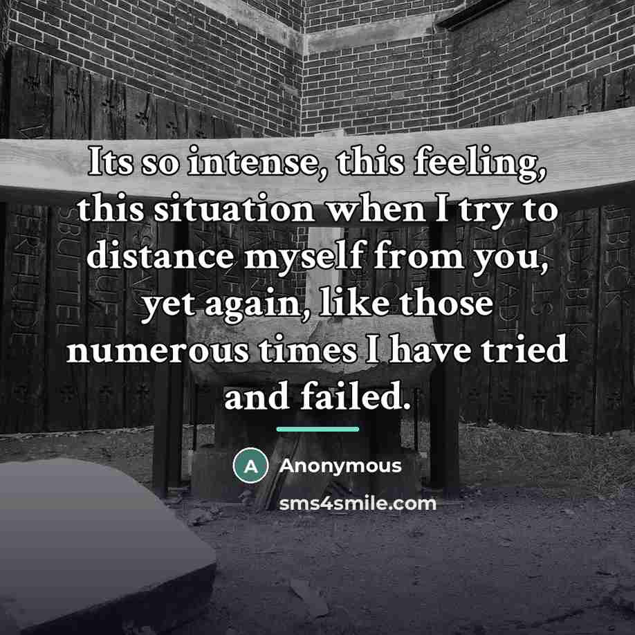 “Its so intense, this feeling, this situation when I try…” quote by Anonymous