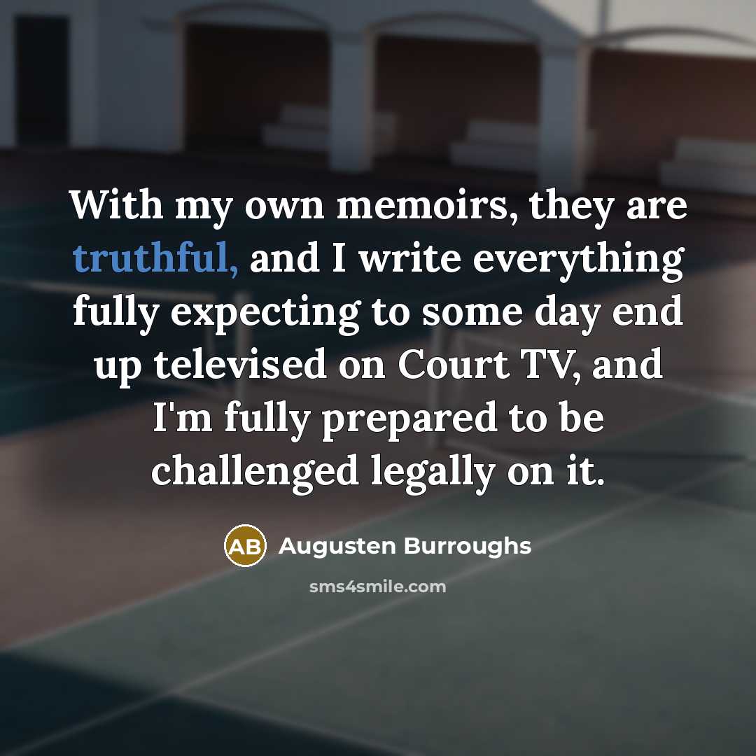 “With my own memoirs, they are truthful, and I write…” quote by Augusten Burroughs