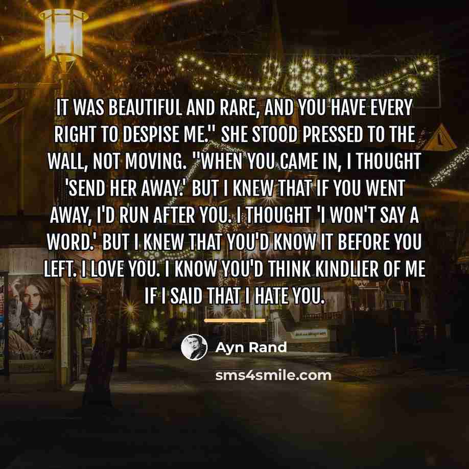 “It was beautiful and rare, and you have every right…” quote by Ayn Rand