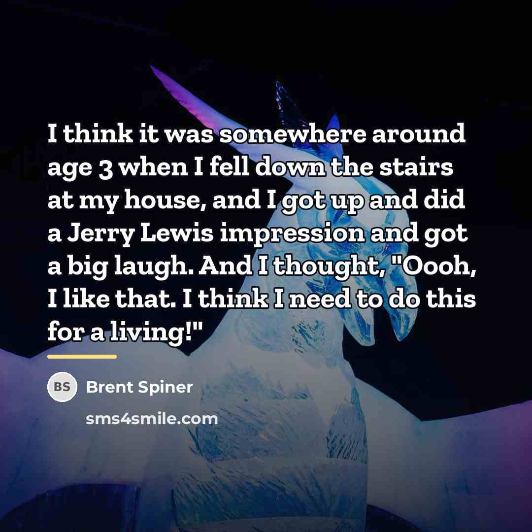 “I think it was somewhere around age 3 when I…” quote by Brent Spiner