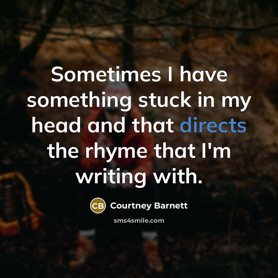 “Sometimes I have something stuck in my head and that…” quote by Courtney Barnett