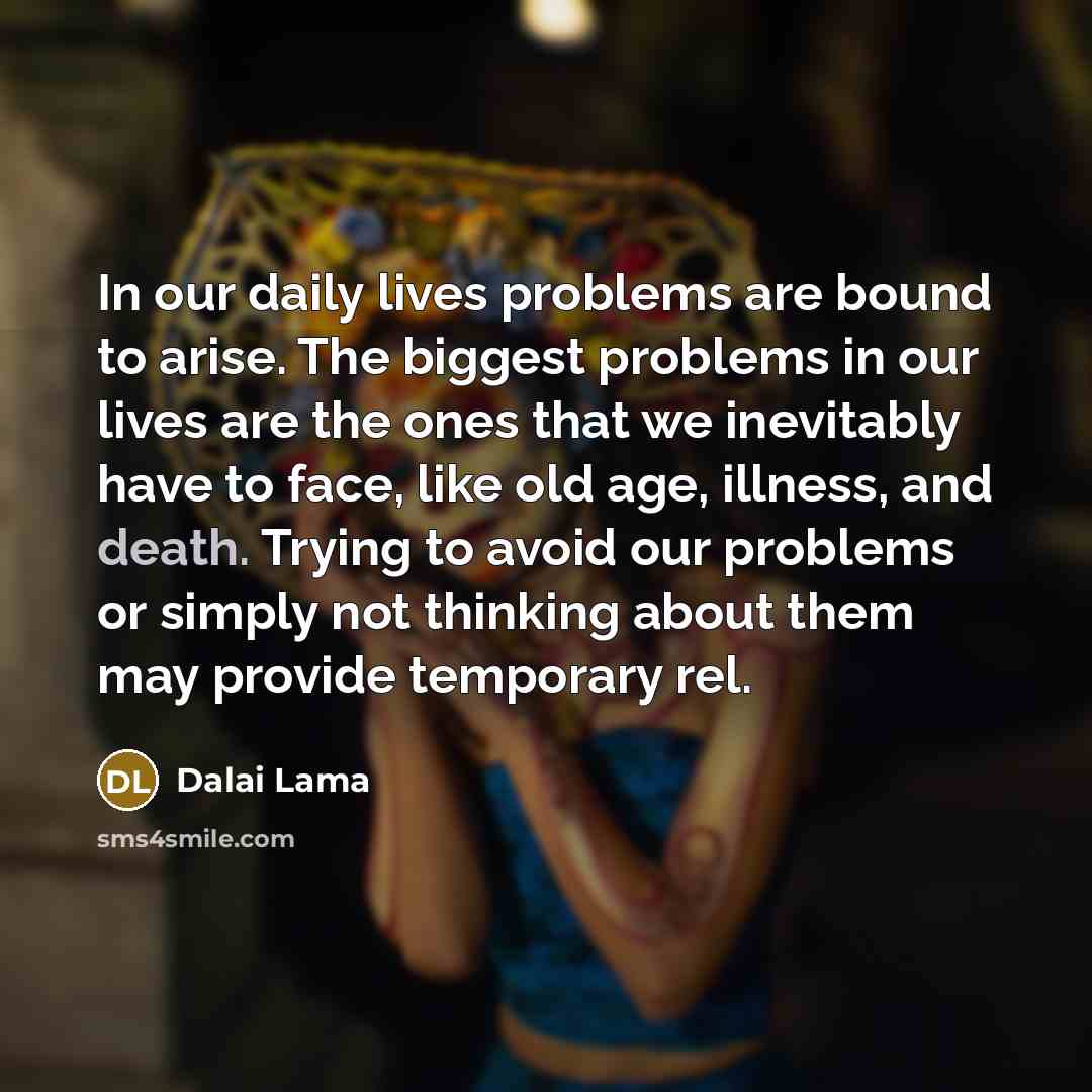 “In our daily lives problems are bound to arise. The…” quote by Dalai Lama
