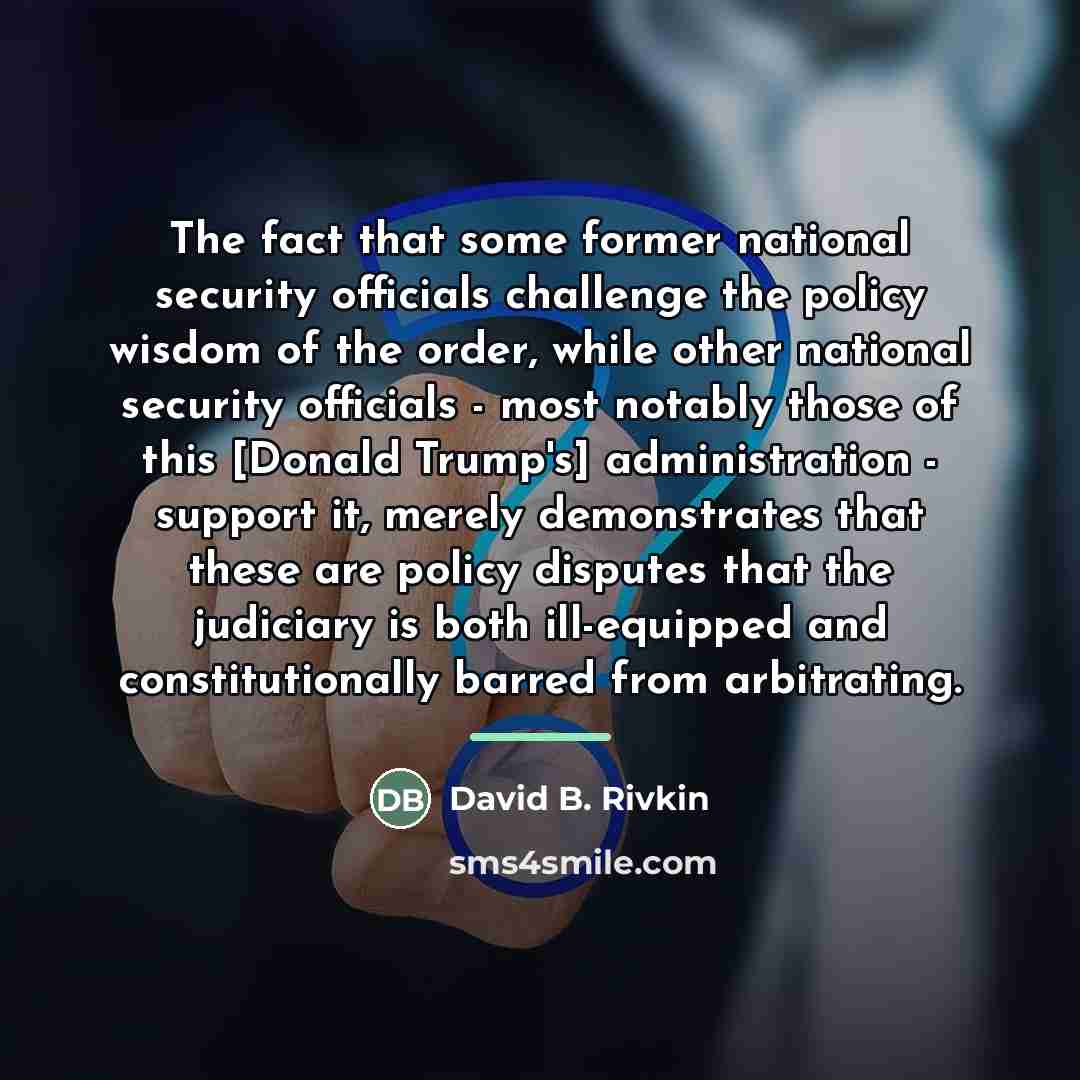 “The fact that some former national security officials challenge the…” quote by David B. Rivkin
