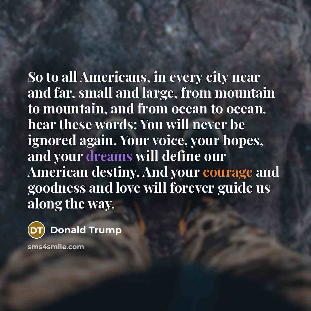 “So to all Americans, in every city near and far,…” quote by Donald Trump