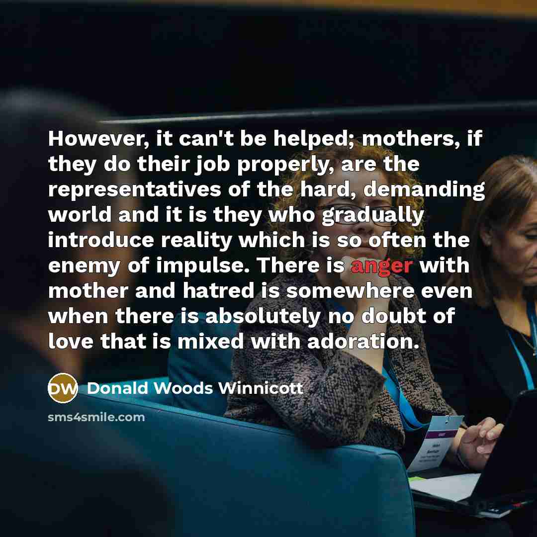 “However, it can't be helped; mothers, if they do their…” quote by Donald Woods Winnicott