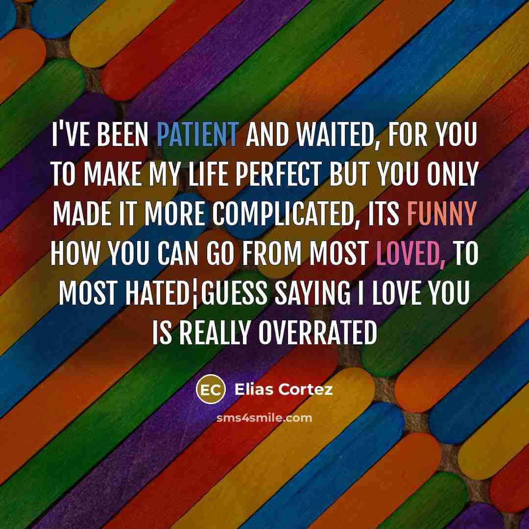 “I've Been Patient And Waited, For You To Make My…” quote by Elias Cortez