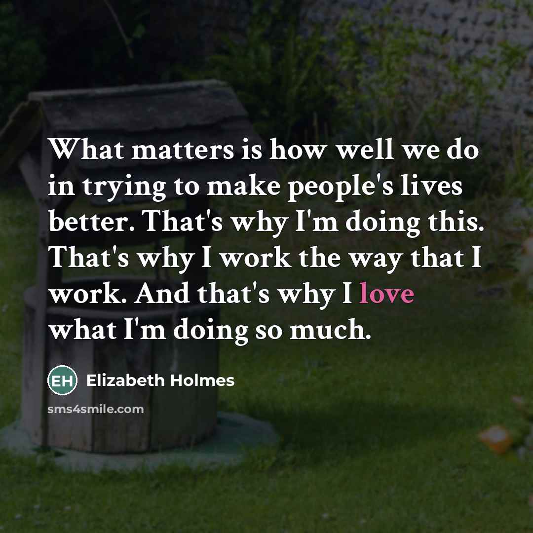 “What matters is how well we do in trying to…” quote by Elizabeth Holmes