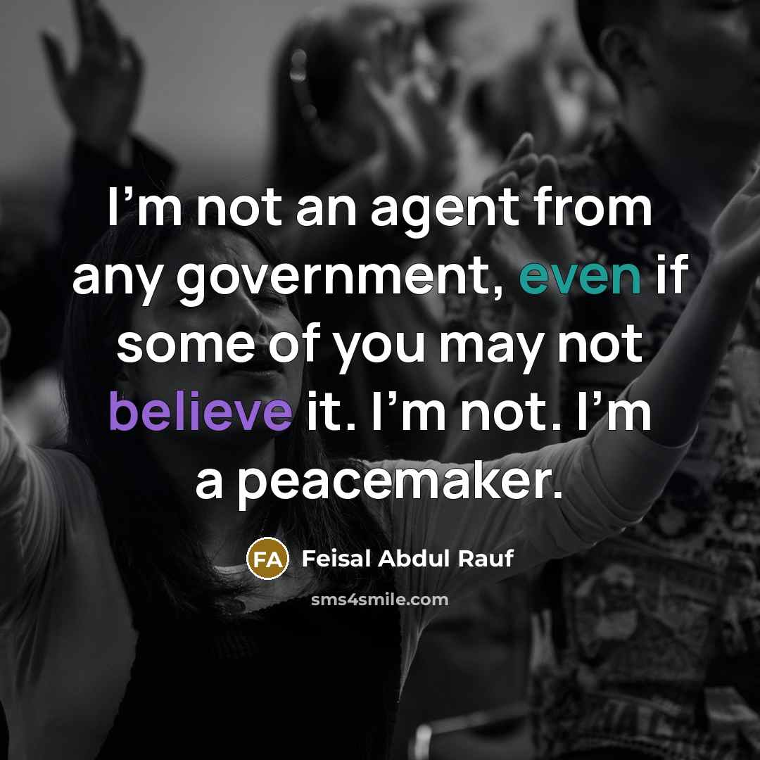 “I'm not an agent from any government, even if some…” quote by Feisal Abdul Rauf