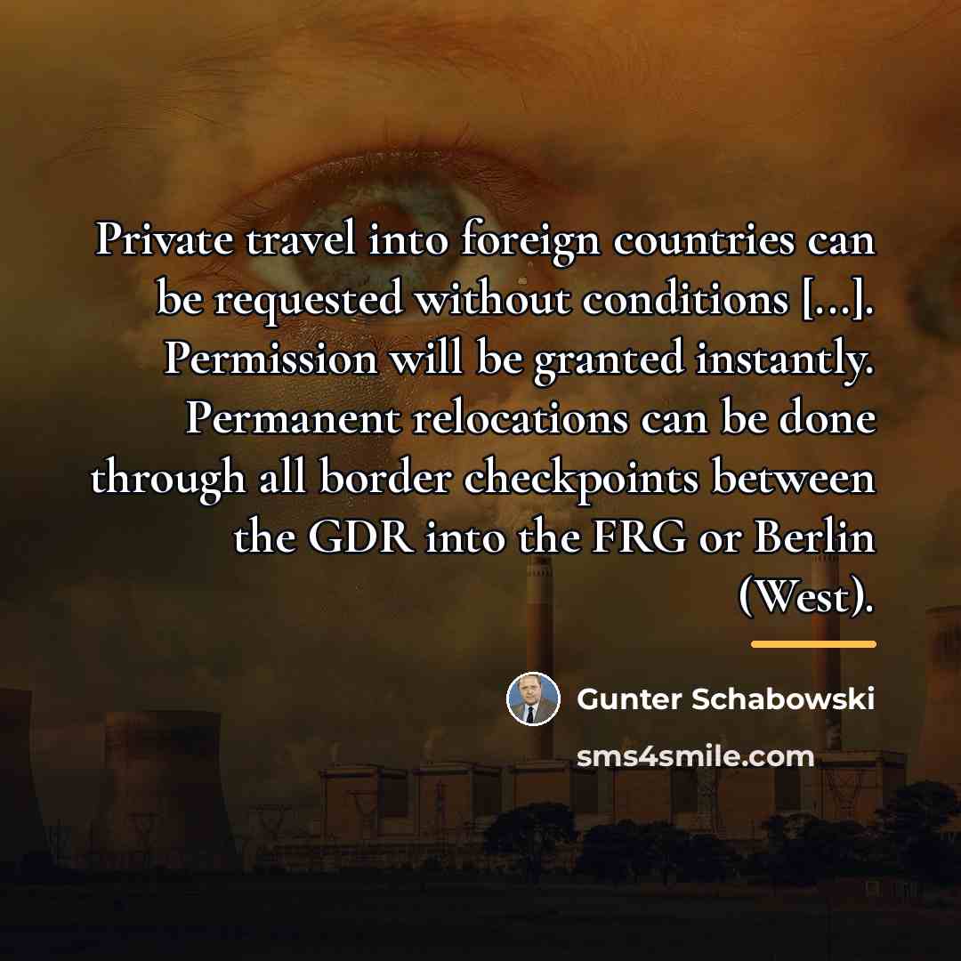 “Private travel into foreign countries can be requested without conditions…” quote by Gunter Schabowski