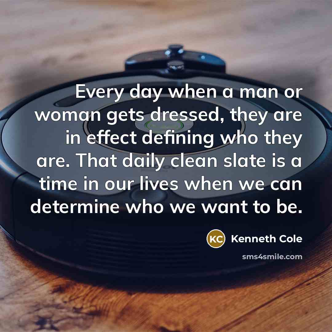 “Every day when a man or woman gets dressed, they…” quote by Kenneth Cole