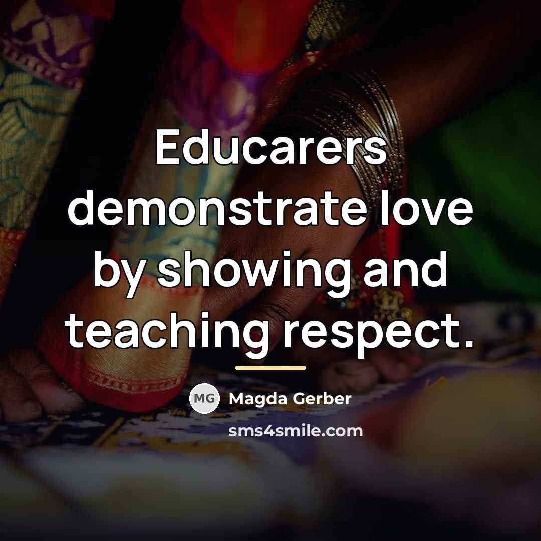 “Educarers demonstrate love by showing and teaching respect.…” quote by Magda Gerber