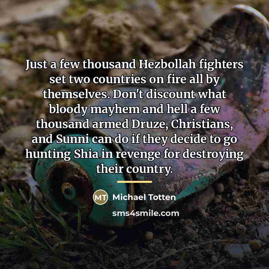 “Just a few thousand Hezbollah fighters set two countries on…” quote by Michael Totten