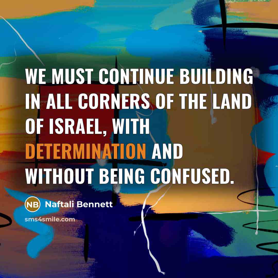 “We must continue building in all corners of the Land…” quote by Naftali Bennett
