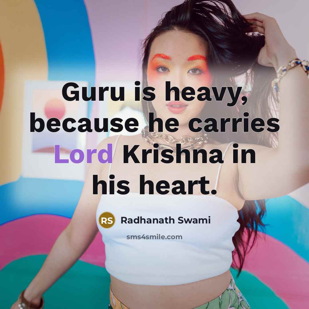 “Guru is heavy, because he carries Lord Krishna in his…” quote by Radhanath Swami